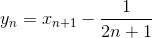 y_n=x_{n+1}-\frac{1}{2n+1}