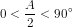 0<\frac{A}{2}<90^{\circ}