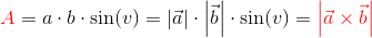 {\color{Red} A}=a\cdot b\cdot \sin(v)=\left | \vec{a} \right |\cdot \left | \vec{b} \right |\cdot \sin(v)={\color{Red} \left | \vec{a} \times\vec{b}\right |}