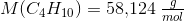 M(C_4H_{10})=58{,}124\; \tfrac{g}{mol}