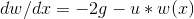 dw/dx=-2g-u*w(x)