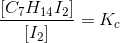 \frac{\left [ C_7H_{14}I_2 \right ]}{\left [ I_2 \right ]}=K_c