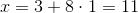 x=3+8\cdot 1=11