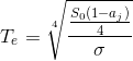 T_e=\sqrt[4]{\frac{\frac{S_0(1-a_j)}{4}}{\sigma }}