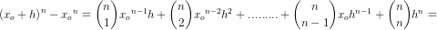 \! \! \! \! \! \! \! \! \! \! \! \! \! \! \! \! \! \! \! \! \! \! \! \! \! \! \! \! \! \! \! \! \! \! \! \! \! \! \! \! \! \! \! \! \! \! \! \! \! \! \! \! \! \! \! \! \! \! \! \! \! \! \! \! \! \! \! \! \! \! \! \! \! \! \left ( x_o+h \right )^n-{ x_o}^n=\binom{n}{1}{x_o}^{n-1}h+\binom{n}{2}{x_o}^{n-2}h^2+.........+\binom{n}{n-1}{x_o}h^{n-1}+\binom{n}{n}h^{n}=