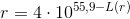 r=4\cdot 10^{55,9-L(r)}