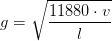 g=\sqrt{\frac{11880\cdot v}{l}}