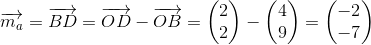 \overrightarrow{m_a}=\overrightarrow{BD}=\overrightarrow{OD}-\overrightarrow{OB}=\begin{pmatrix} 2\\2 \end{pmatrix}-\begin{pmatrix} 4\\9 \end{pmatrix}=\begin{pmatrix} -2\\-7 \end{pmatrix}