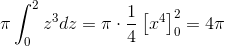 \pi \int_{0}^{2}z^3dz=\pi \cdot \frac{1}{4} \left [x^4 \right]^{2}_{0}= 4\pi