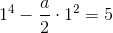 1^4-\frac{a}{2}\cdot 1^2=5