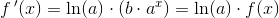 f{\, }'(x)=\ln(a)\cdot \left (b\cdot a^x \right )=\ln(a)\cdot f(x)
