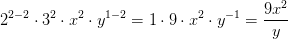 2^{2-2}\cdot 3^2\cdot x^2\cdot y^{1-2}=1\cdot 9\cdot x^2\cdot y^{-1}=\frac{9x^2}{y}