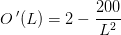 O{\, }'(L)=2-\frac{200}{L^2}