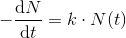 -\frac{\mathrm{d} N}{\mathrm{d} t}= k\cdot N(t)
