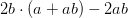 2b\cdot (a+ab)-2ab