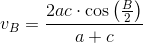 v_B=\frac{2ac\cdot \cos\left ( \frac{B}{2} \right )}{a+c}