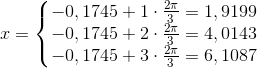 \Normal\ x=\left\{\begin{matrix} -0,1745+ 1\cdot \frac{2\pi}{3}=1,9199\\ -0,1745+ 2\cdot \frac{2\pi}{3}=4,0143 \\ -0,1745+ 3\cdot \frac{2\pi}{3}=6,1087 \end{matrix}\right.
