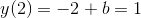 y(2)=-2+b=1