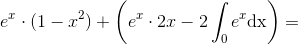 e^x\cdot (1-x^2)+\left (e^x\cdot 2x-2\int_0 e^x \textup{dx} \right )=