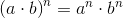 \left ( a\cdot b \right )^n=a^n\cdot b^n
