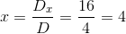 x=\frac{D_x}{D}=\frac{16}{4}=4