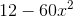 12-60x^2