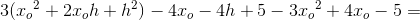 3({x_o}^2+2x_oh+h^2)-4x_o-4h+5-3{x_o}^2+4x_o-5=