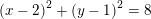 \small \small \left (x-2 \right )^2+\left (y-1 \right )^2=8