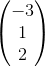 \begin{pmatrix} -3\\1 \\ 2 \end{pmatrix}