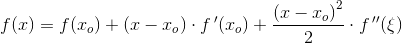 f(x)=f(x_o)+\left (x-x_o \right )\cdot f\, {}'(x_o)+\frac{\left (x-x_o \right )^2}{2}\cdot f\, {}''(\xi )