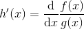 h'(x) = \frac{\mathrm d }{\mathrm d x} \frac{f(x)}{g(x)}