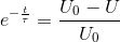 e^{-\frac{t}{\tau }} = \frac{U_0-U}{U_0}