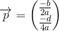 \overrightarrow{p}=\begin{pmatrix} \frac{-b}{2a}\\ \frac{-d}{4a} \end{pmatrix}