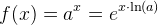 f(x)=a^x=e^{x\cdot \ln(a)}