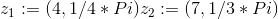 z_1 := (4, 1/4*Pi) z_2 := (7, 1/3*Pi)