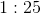 1:25