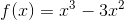 f(x) = x^3-3x^2