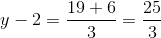 y-2=\frac{19+6}{3}=\frac{25}{3}