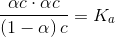 \frac{\alpha c\cdot\alpha c }{\left ( 1-\alpha\right)c }=K_a