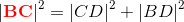 \left | \mathbf{\color{Red} BC} \right |^2=\left | CD \right |^2 +\left | BD \right |^2