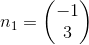 n_1=\begin{pmatrix} -1\\3 \end{pmatrix}