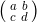 \bigl(\begin{smallmatrix} a &b \\ c &d \end{smallmatrix}\bigr)