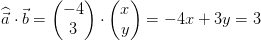 \widehat{\vec{a}}\cdot \vec{b}=\begin{pmatrix} -4\\3 \end{pmatrix}\cdot \begin{pmatrix} x\\y \end{pmatrix} =-4x+3y=3