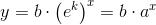 y=b\cdot \left (e^{k} \right )^x=b\cdot a^{^{x}}