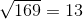 \sqrt{169}=13