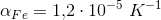 \alpha_{Fe} =1{,}2\cdot 10^{-5}\; K^{-1}