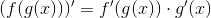 (f(g(x)))'=f'(g(x))\cdot g'(x)