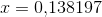 x=0{,}138197