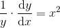 \frac{1}{y}\cdot \frac{\mathrm{d} y}{\mathrm{d} x}=x^2