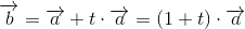 \overrightarrow{b}=\overrightarrow{a}+t\cdot \overrightarrow{a}=\left ( 1+t \right )\cdot \overrightarrow{a}